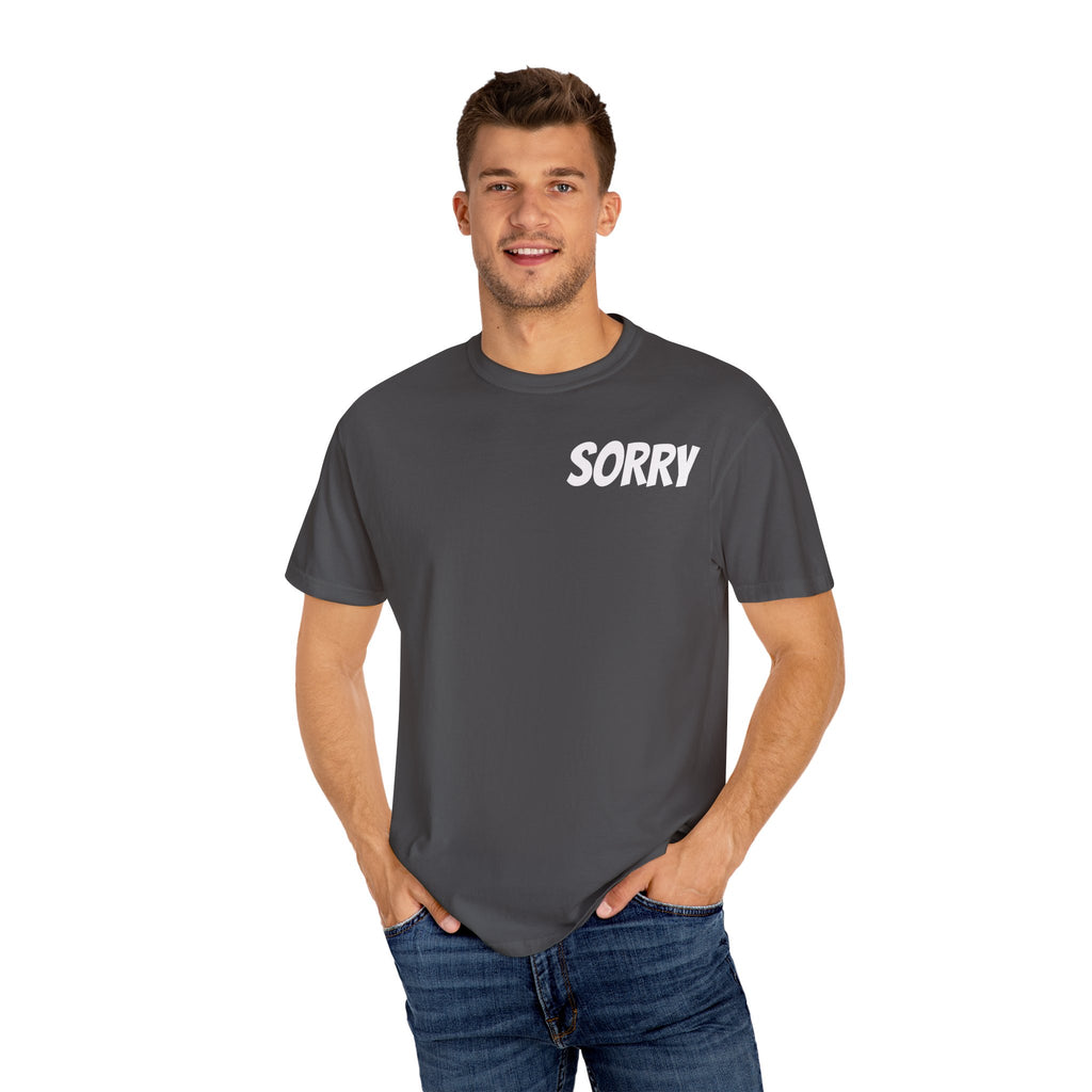 Sorry Cat Lover Tee - Funny Cat T-Shirt, Unisex Garment-Dyed Shirt, Pet Lover Gift, Humor Tee, Perfect for Cat Owners
