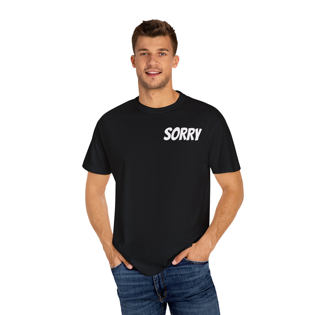 Sorry Cat Lover Tee - Funny Cat T-Shirt, Unisex Garment-Dyed Shirt, Pet Lover Gift, Humor Tee, Perfect for Cat Owners
